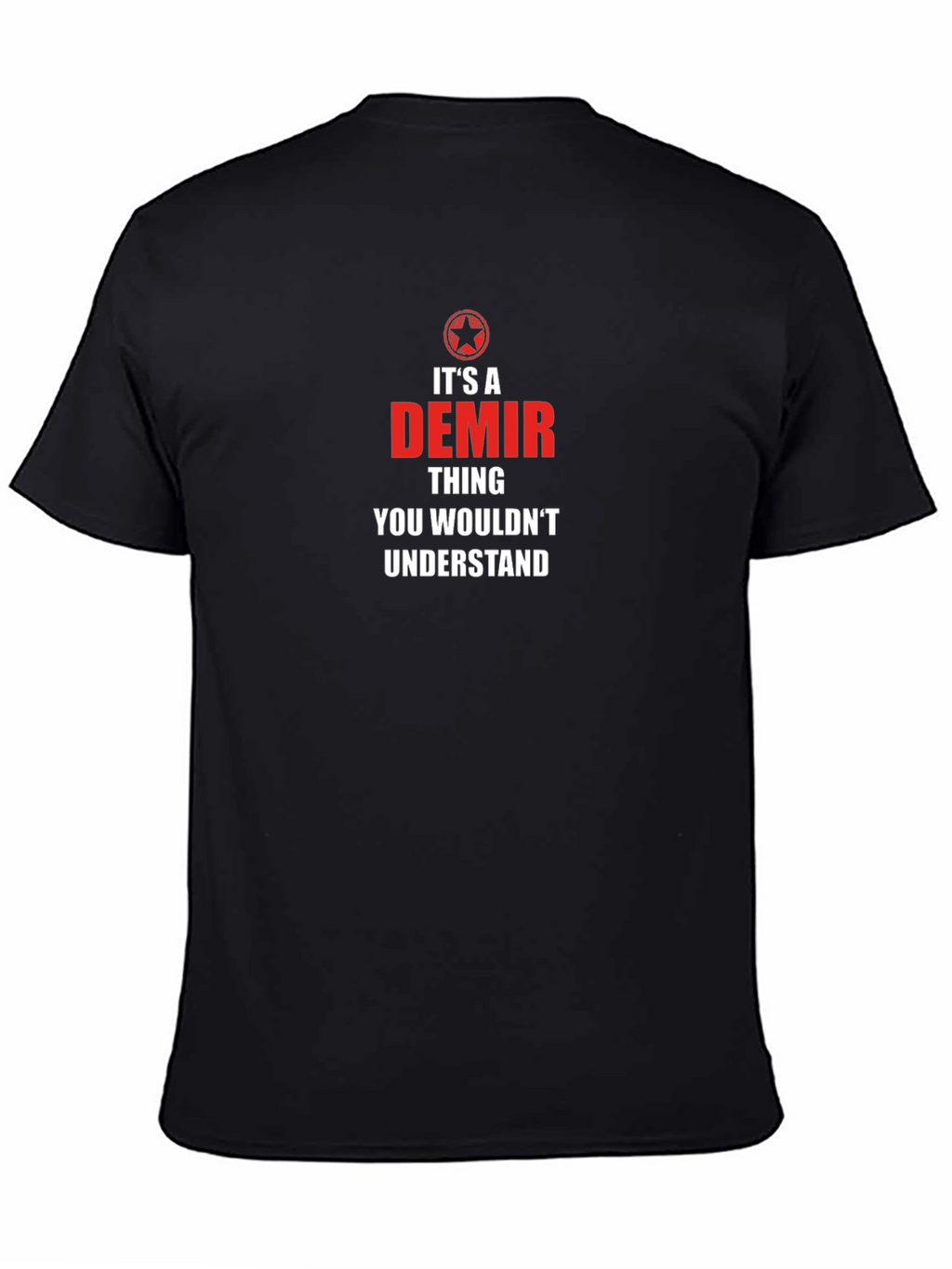 Its a Demir Thing T-Shirt - You Wouldnt Understand