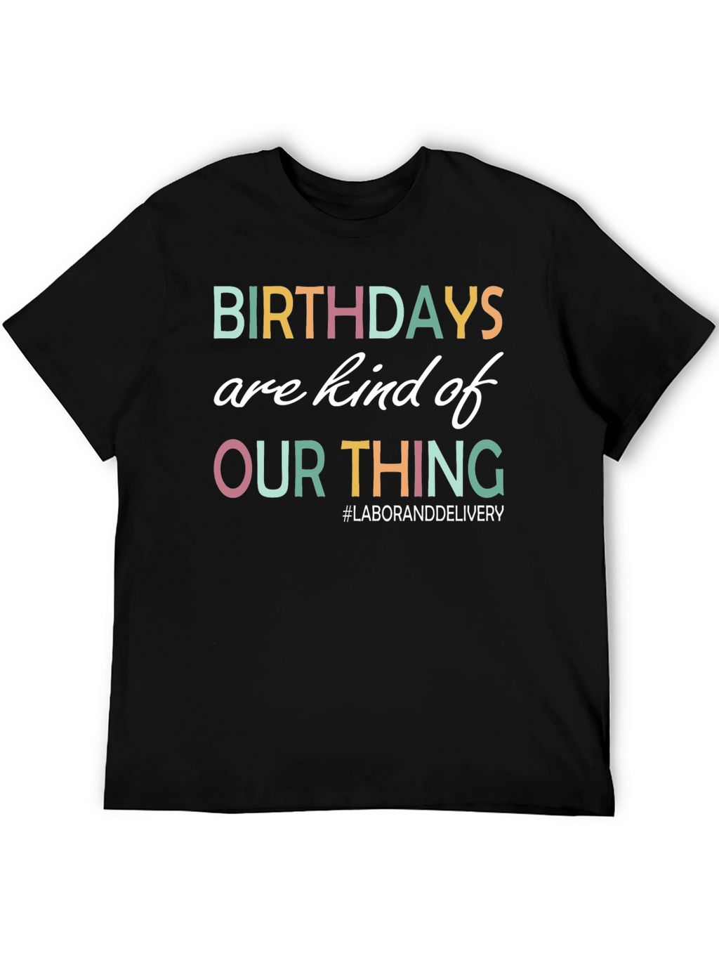 Birthdays Are Our Thing T-Shirt