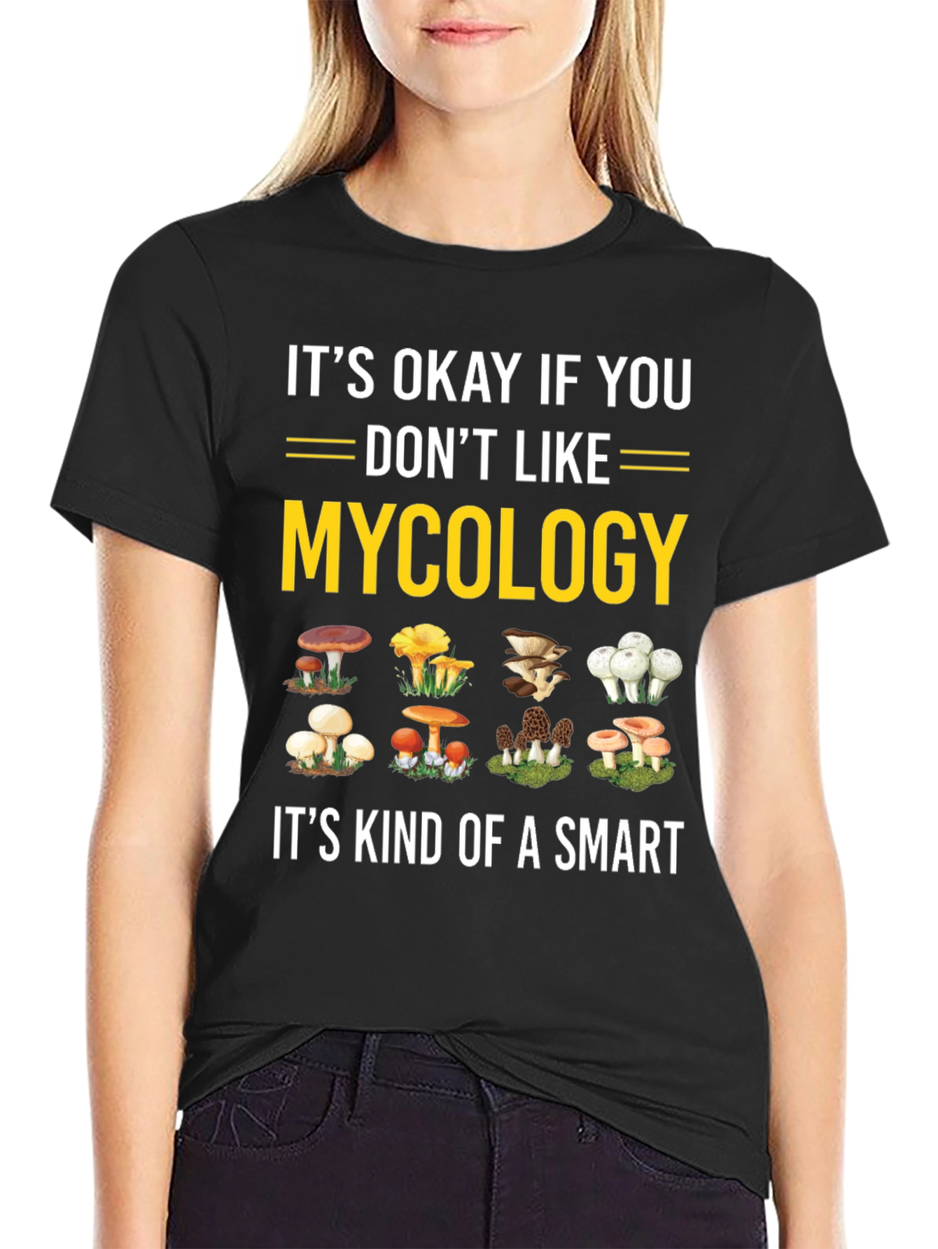 Mycology T-Shirt - Its Okay If You Dont Like Mushrooms