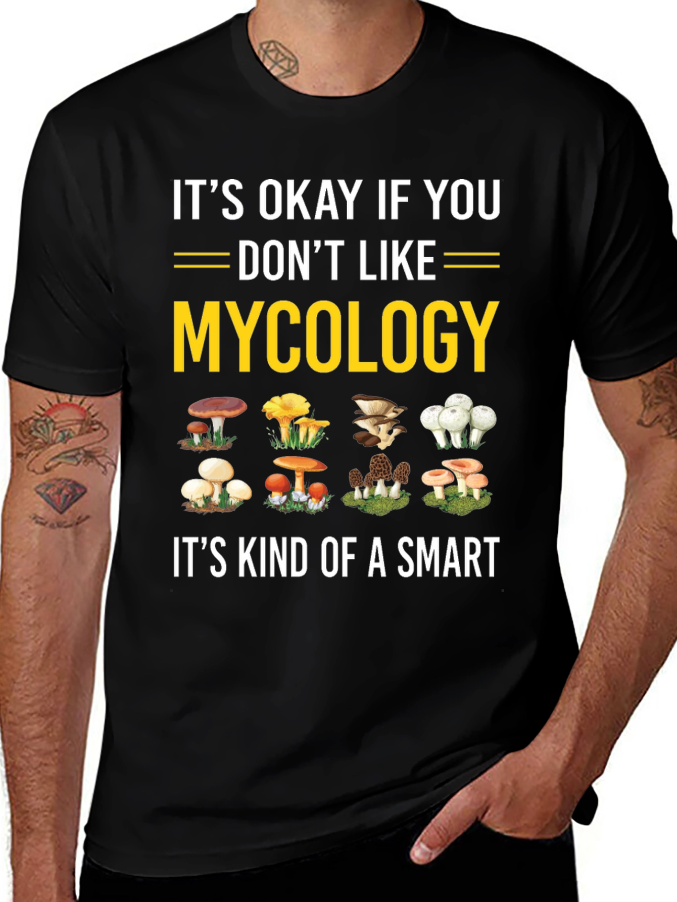 Mycology T-Shirt - Its Okay If You Dont Like Mushrooms