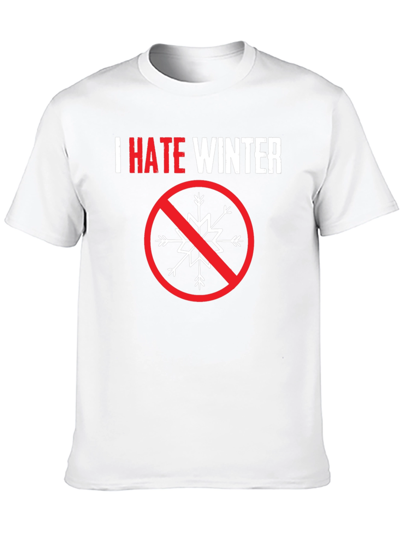 I Hate Winter Graphic Tee - Anti-Winter Statement Shirt