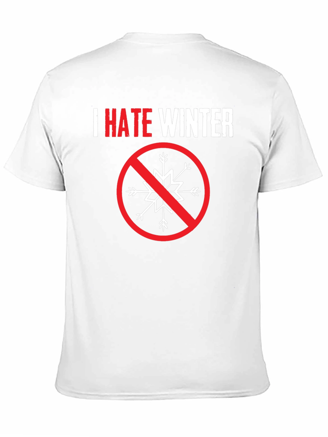 I Hate Winter Graphic Tee - Anti-Winter Statement Shirt