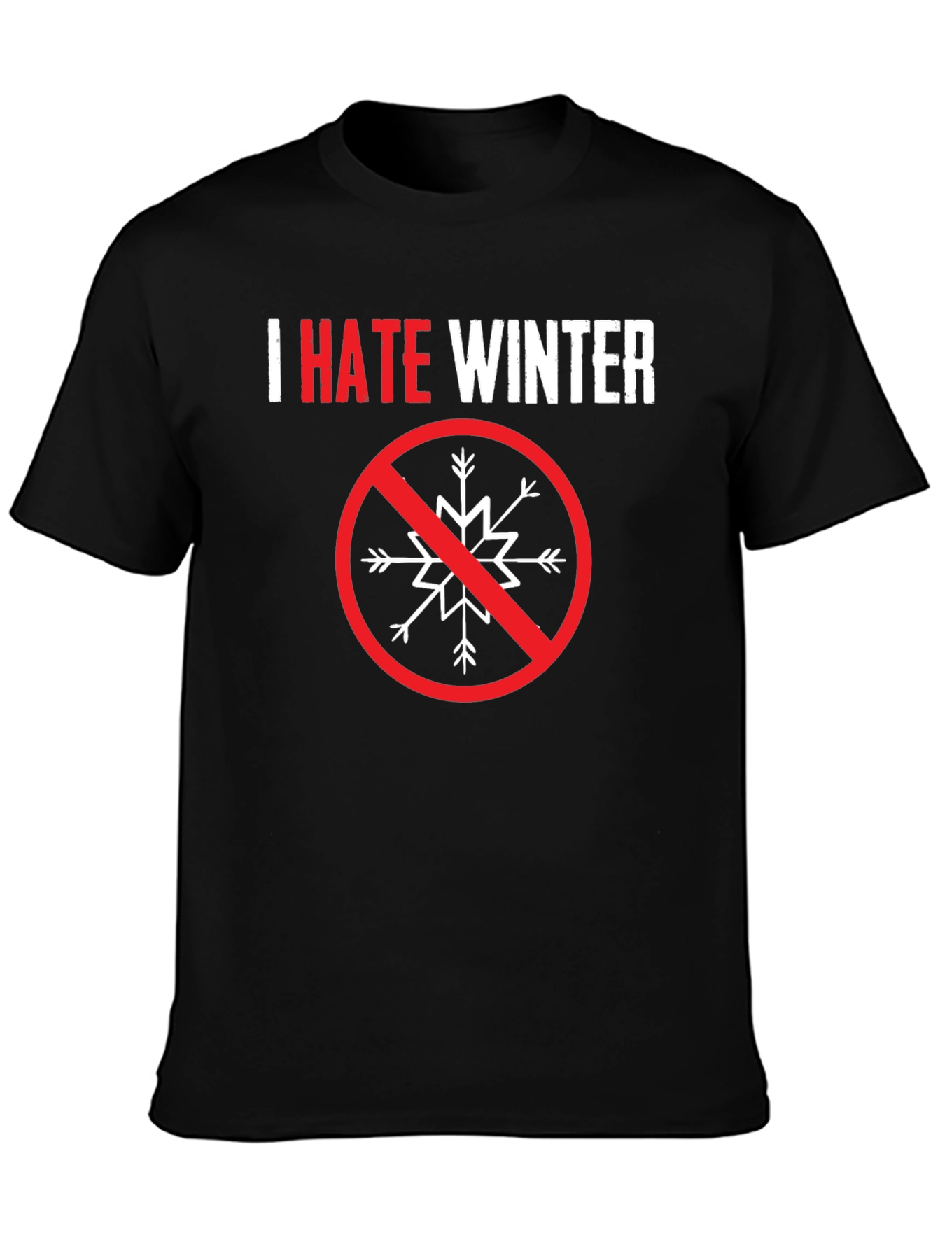 I Hate Winter Graphic Tee - Anti-Winter Statement Shirt