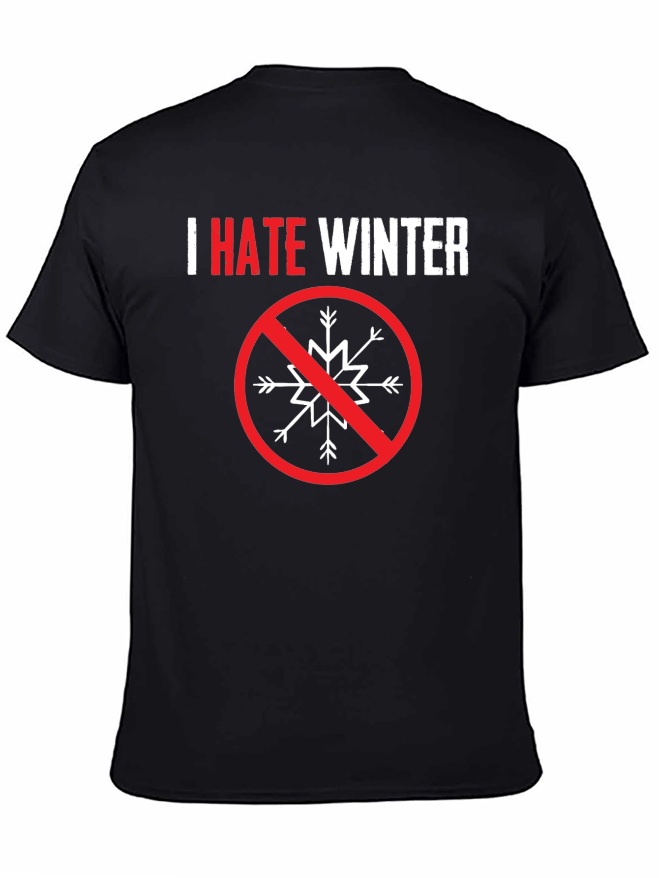 I Hate Winter Graphic Tee - Anti-Winter Statement Shirt