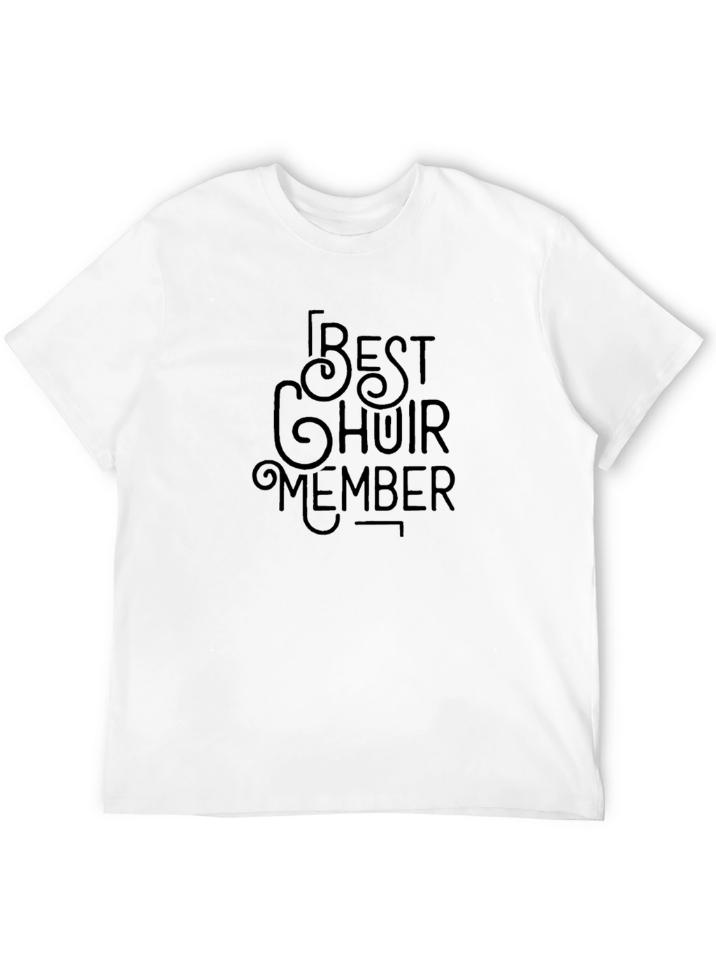 Best Choir Member T-Shirt -  Soft Cotton Tee