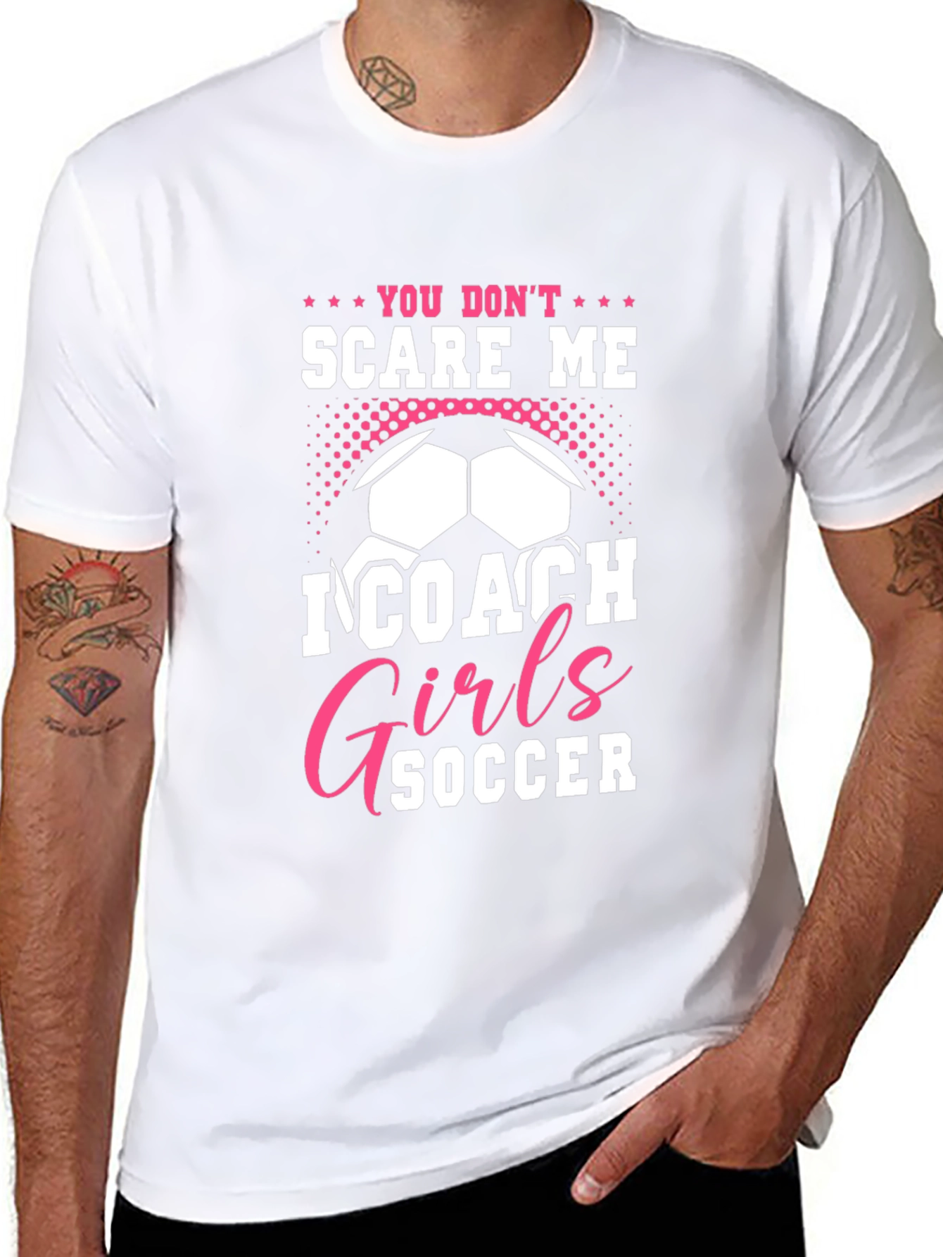 You Dont Scare Me I Coach Girls Soccer T-Shirt