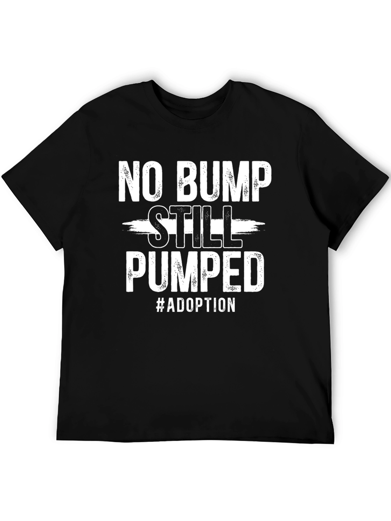 No Bump Still Pumped Adoption T-Shirt