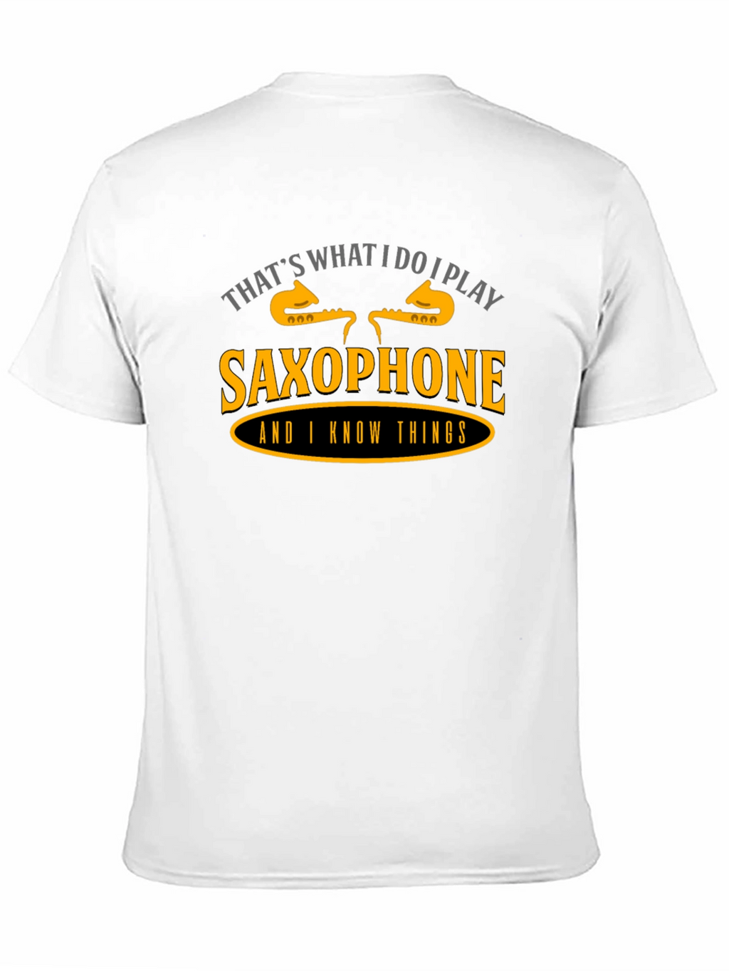 Saxophone Player T-Shirt - Thats What I Do!