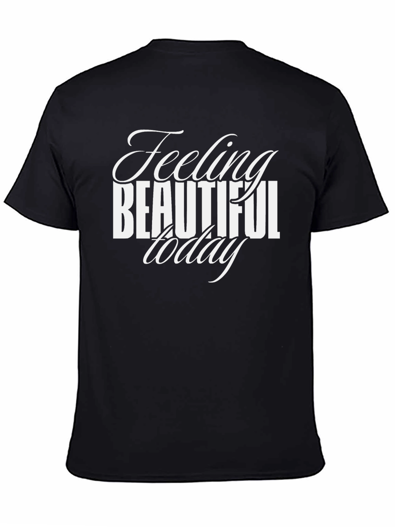 Feeling Beautiful Today Black T-Shirt
