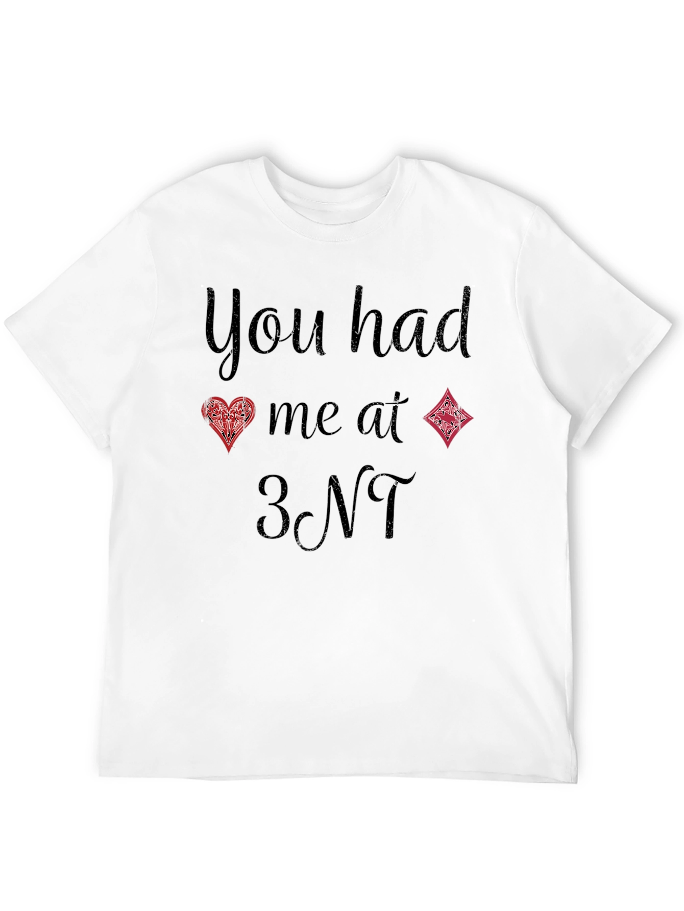 You Had Me At 3NT Bridge Card Game T-Shirt