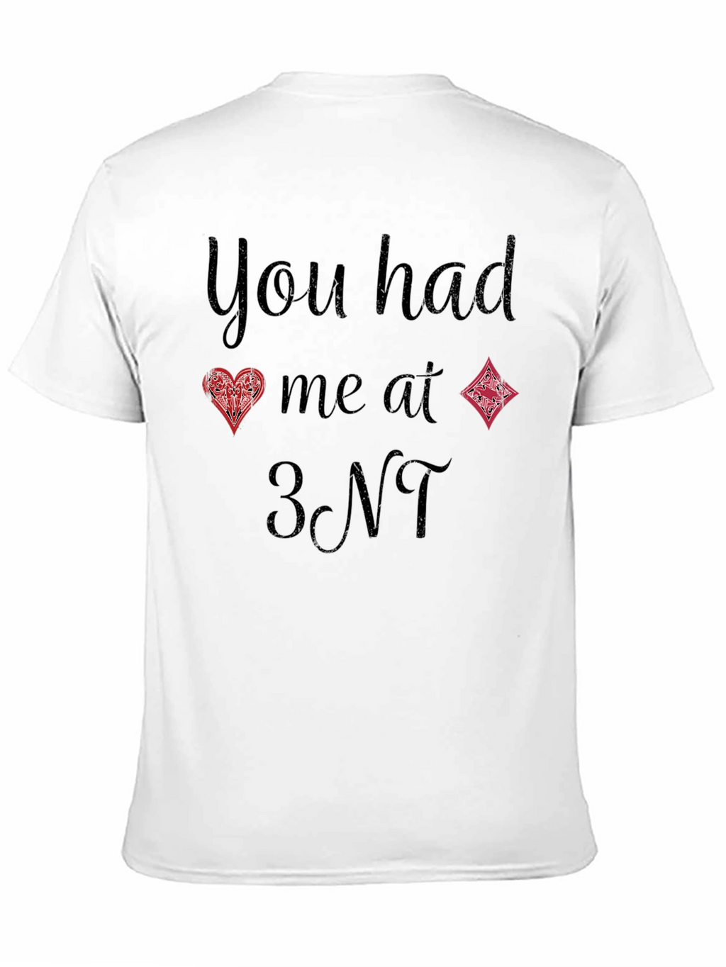 You Had Me At 3NT Bridge Card Game T-Shirt