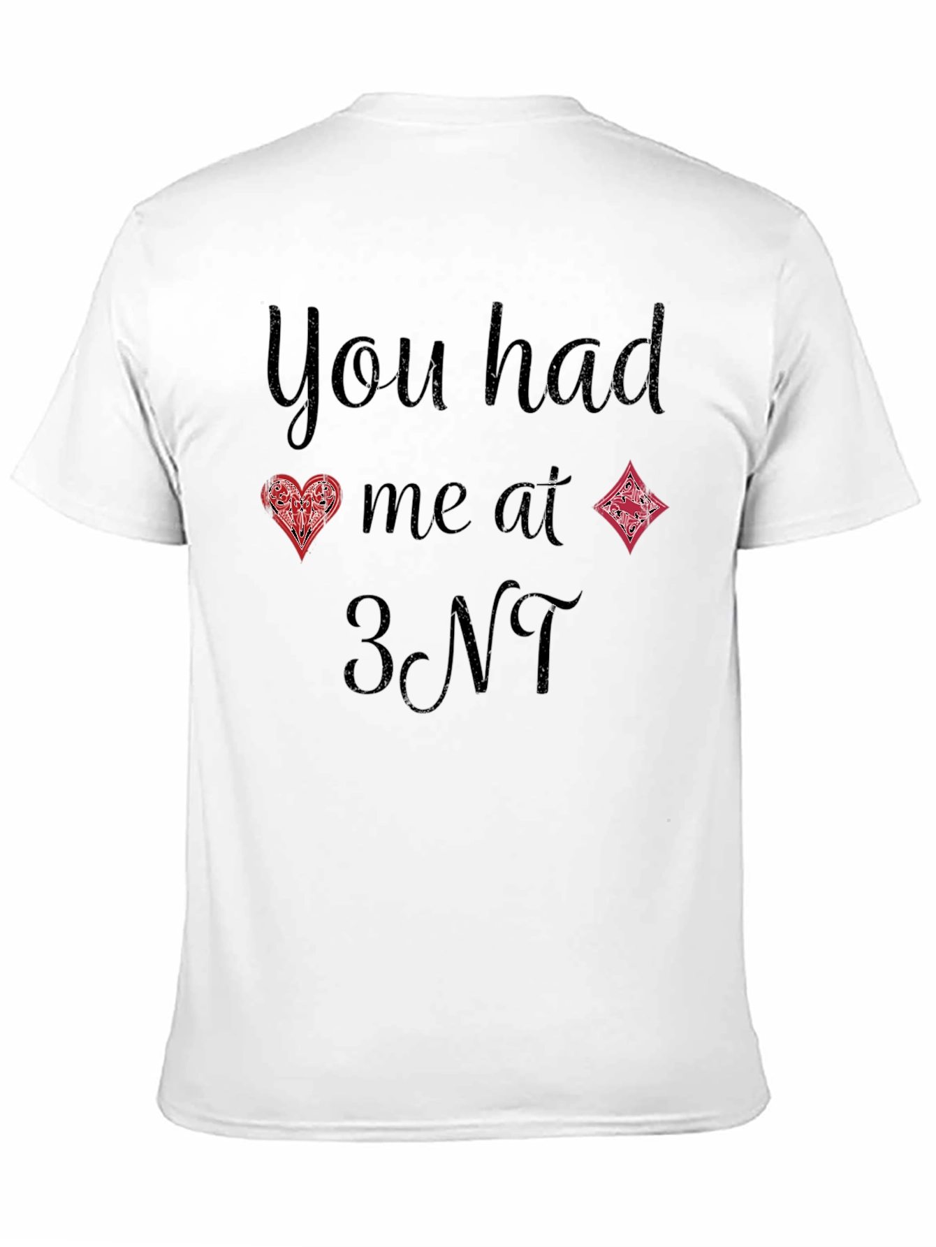 You Had Me At 3NT Bridge Card Game T-Shirt