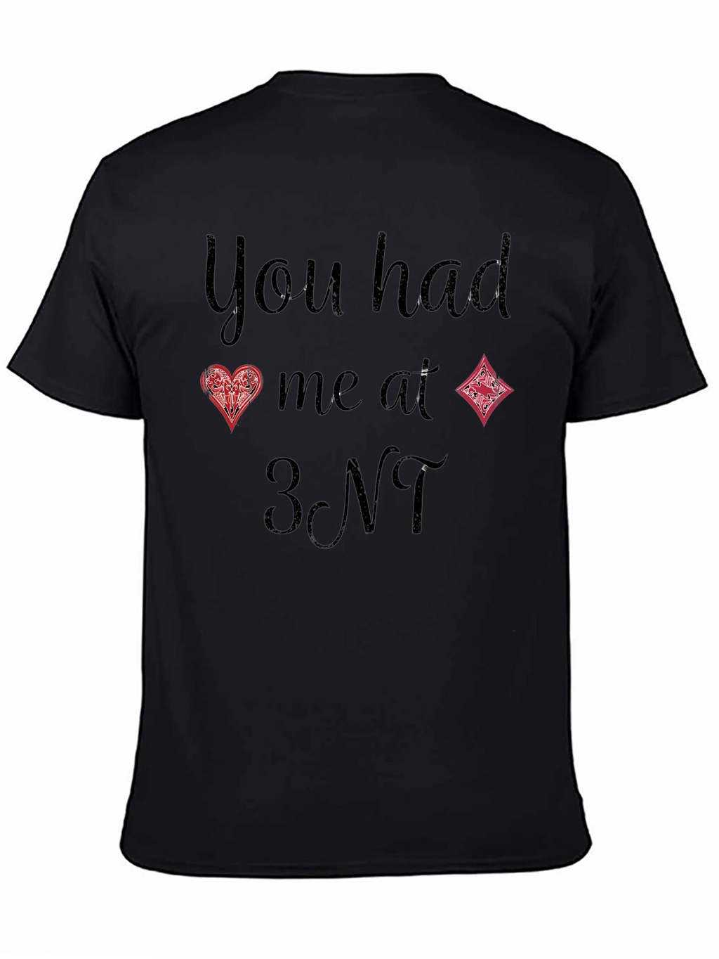 You Had Me At 3NT Bridge Card Game T-Shirt
