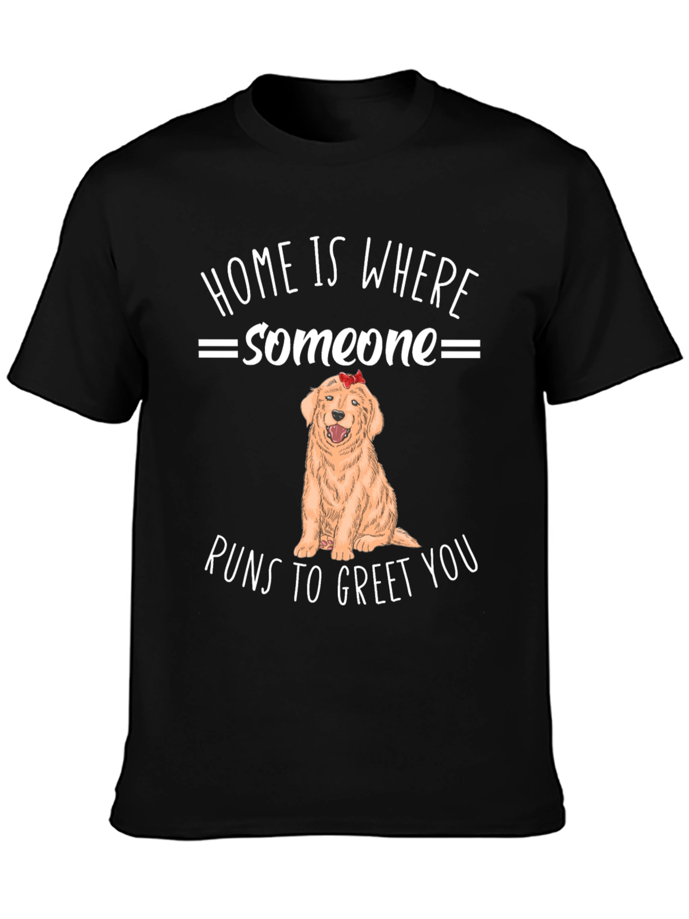 Dog Lover T-Shirt - Home is Where They Greet You