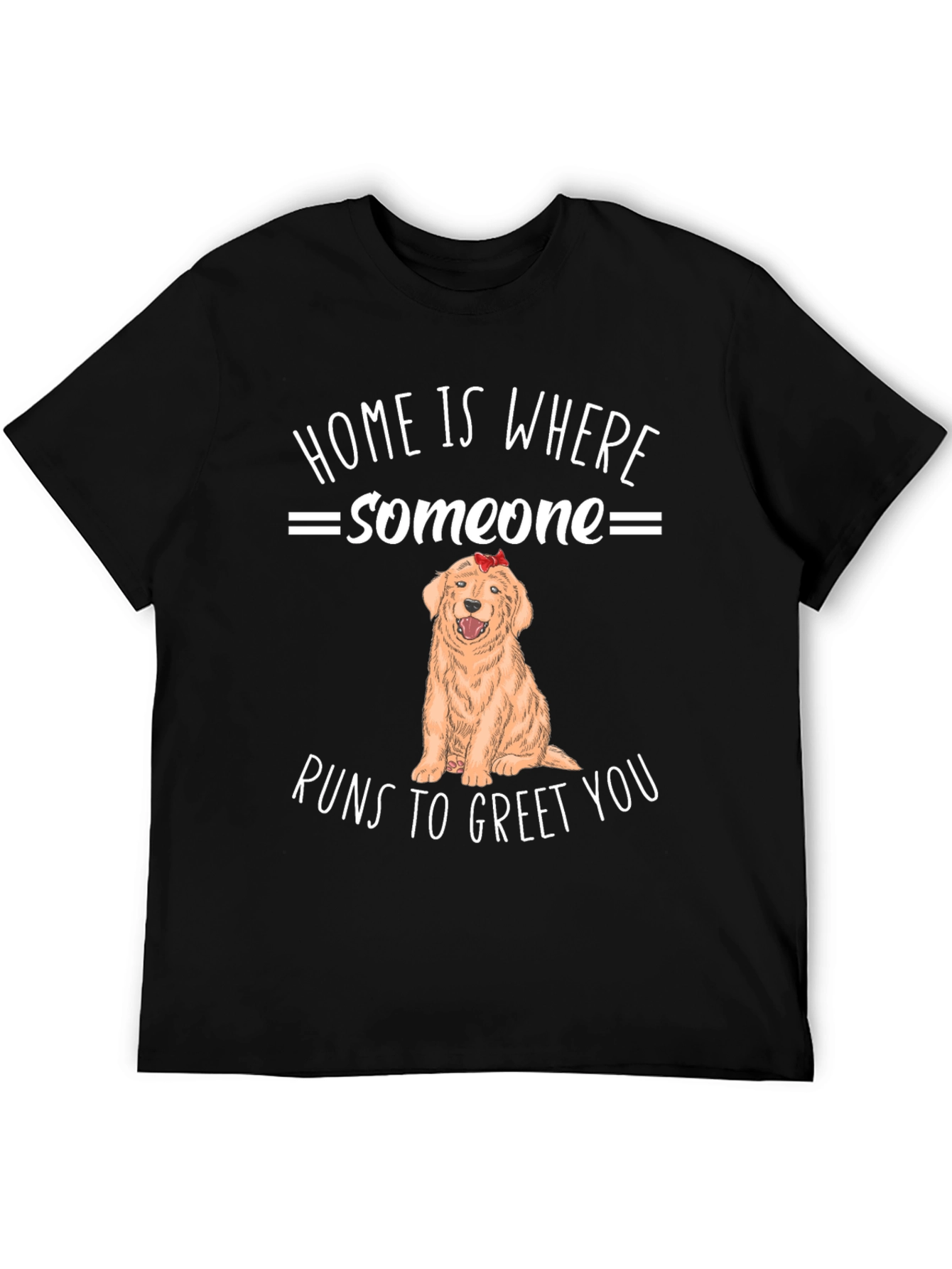Dog Lover T-Shirt - Home is Where They Greet You