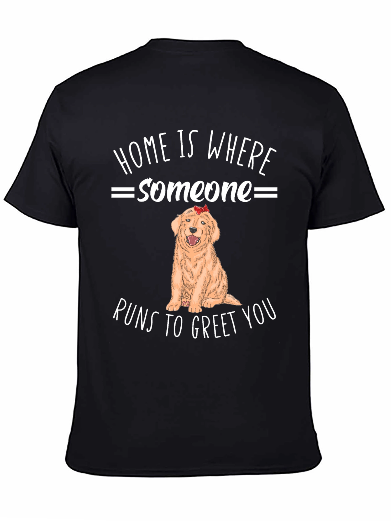Dog Lover T-Shirt - Home is Where They Greet You