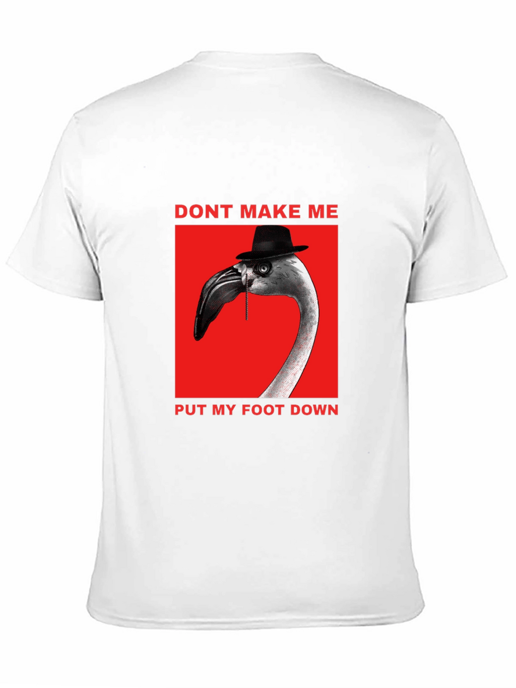 Funny Flamingo Dont Make Me T-Shirt