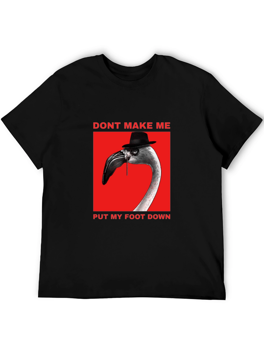 Funny Flamingo Dont Make Me T-Shirt
