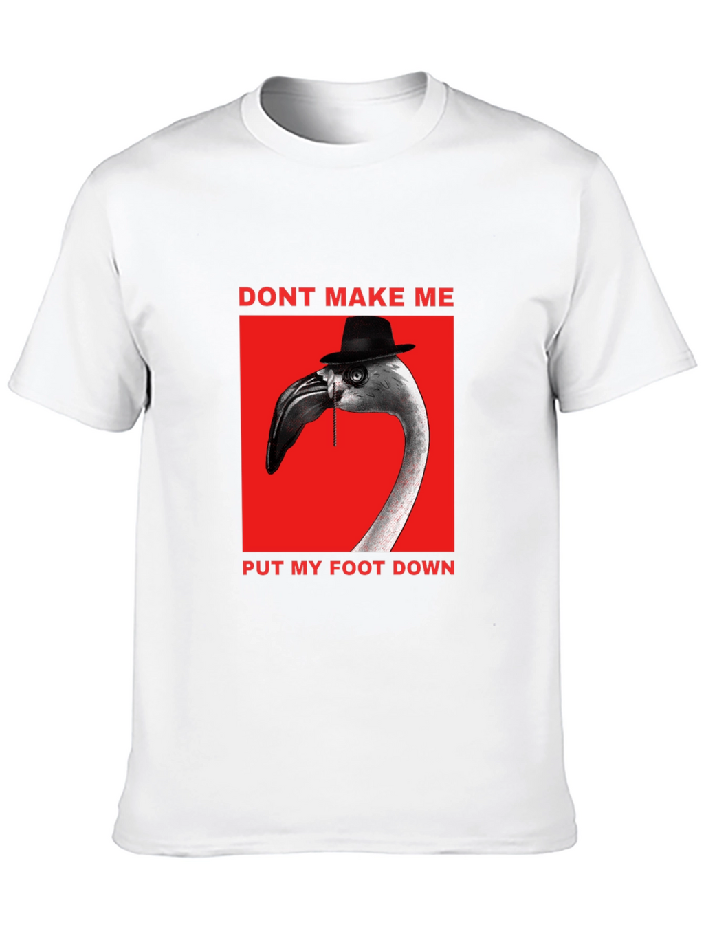 Funny Flamingo Dont Make Me T-Shirt