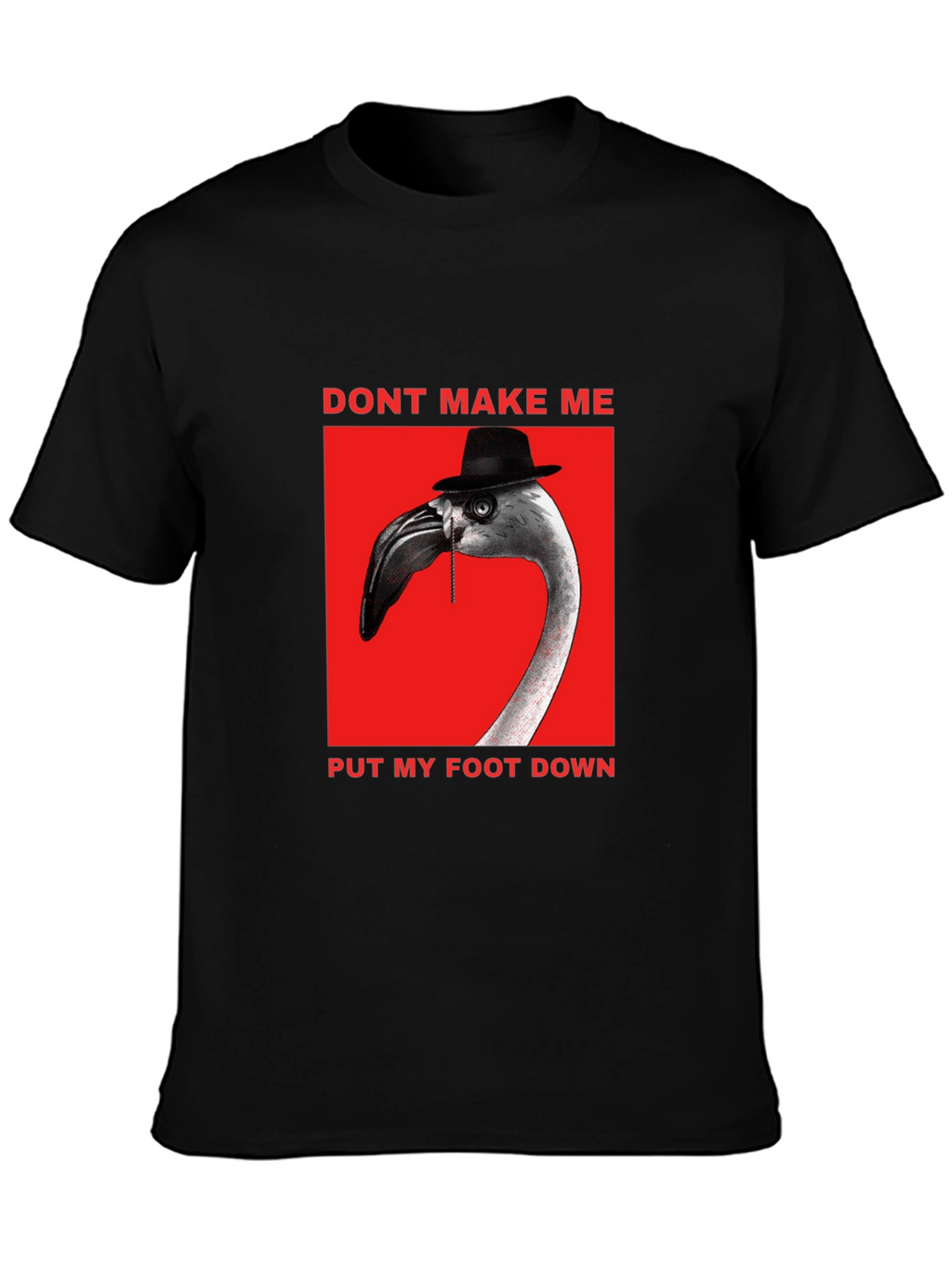 Funny Flamingo Dont Make Me T-Shirt