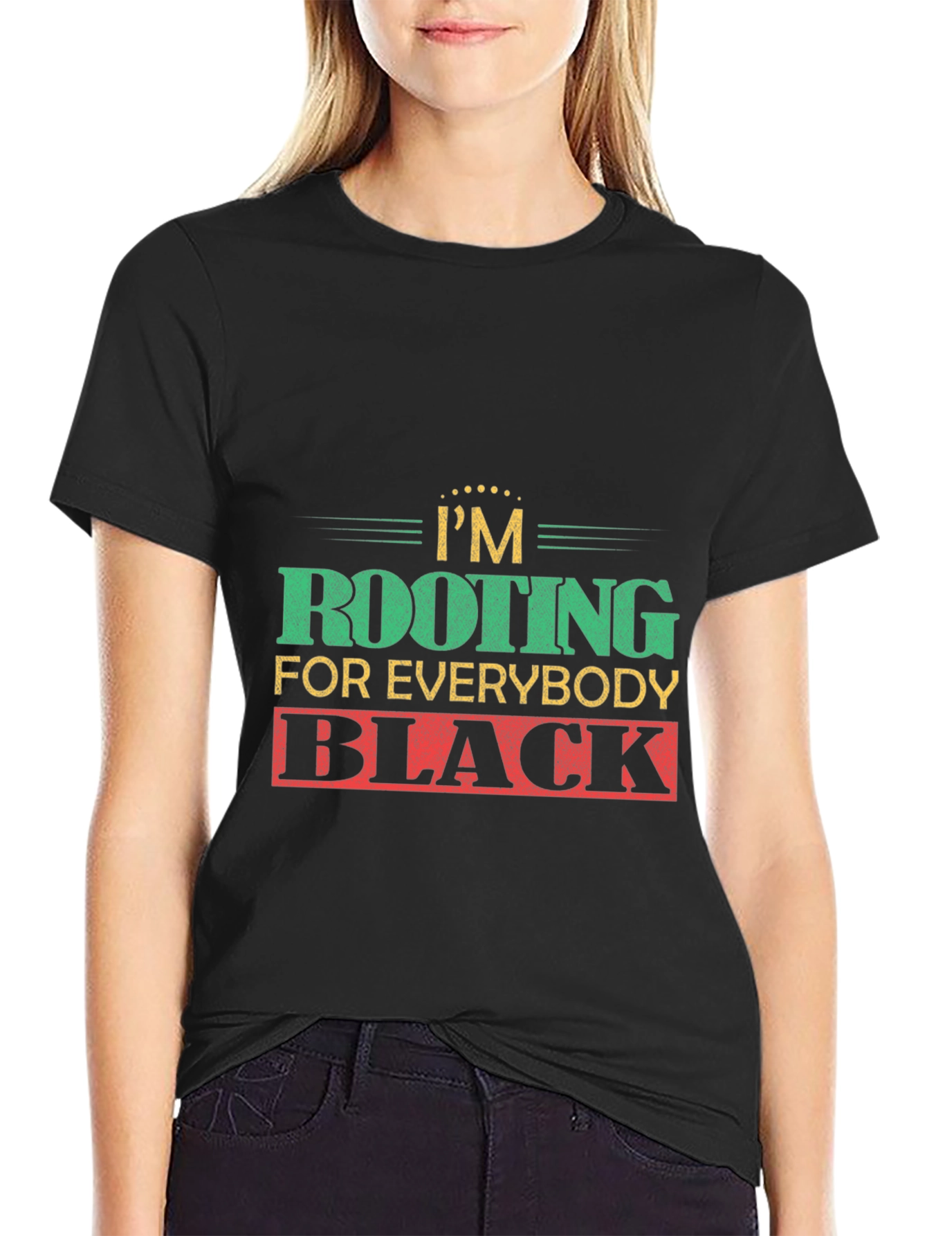 Im Rooting For Everybody Black T-Shirt