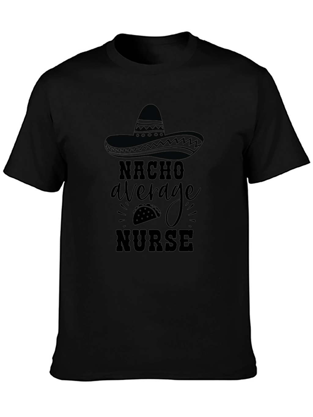 Nacho Average Nurse Graphic Tee - Black