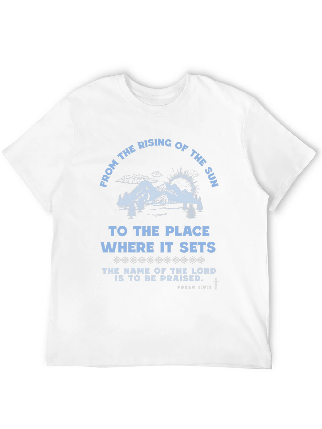 Psalm 113:3 Graphic T-Shirt