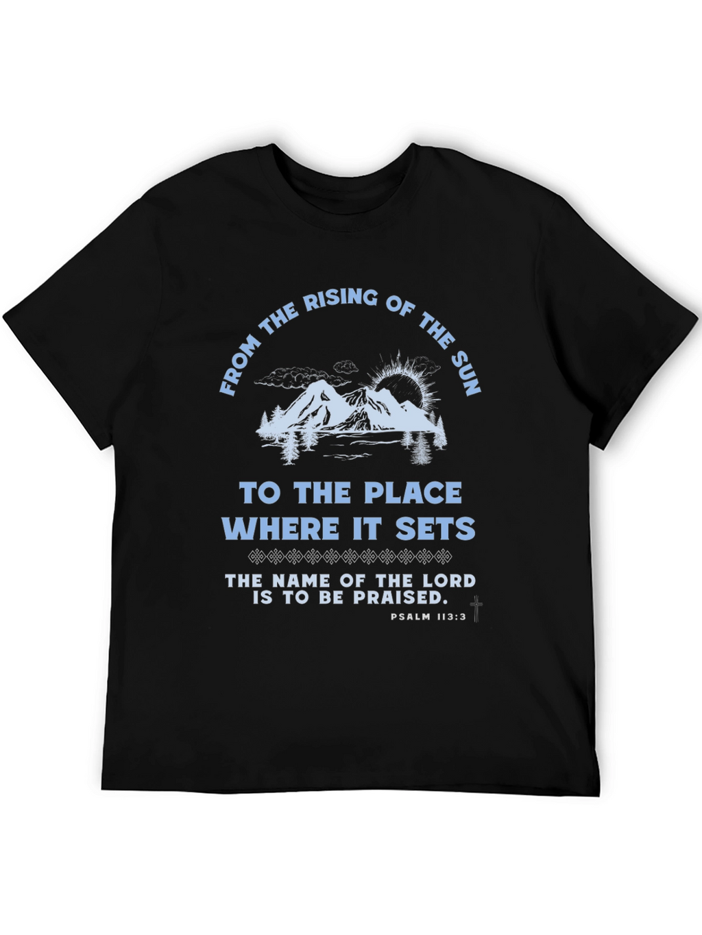 Psalm 113:3 Graphic T-Shirt