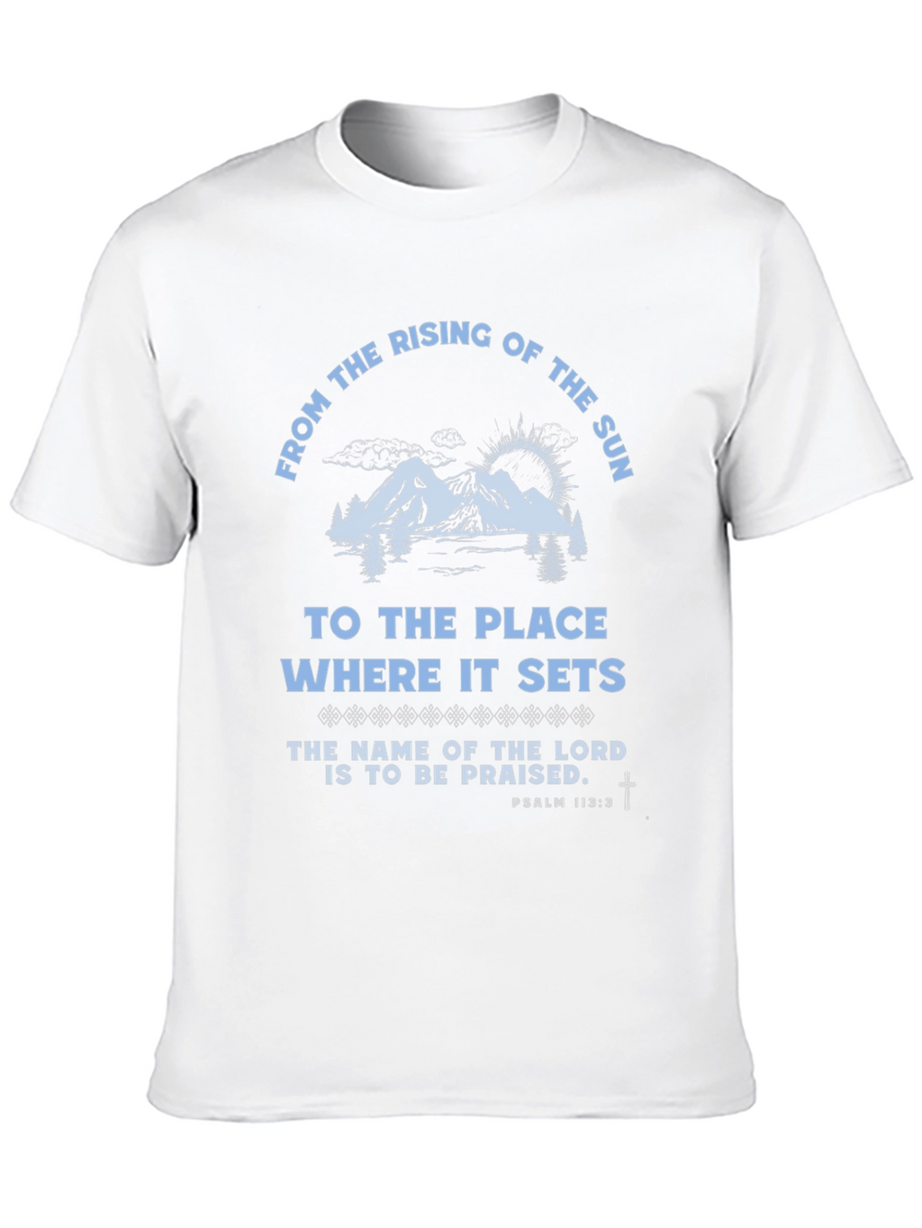 Psalm 113:3 Graphic T-Shirt