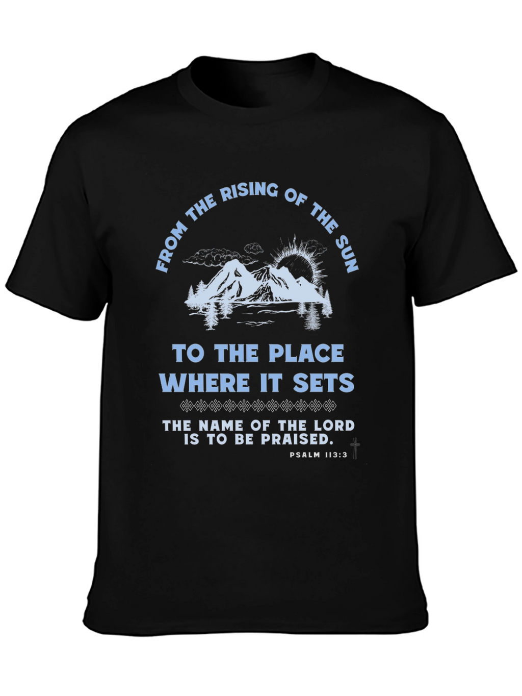 Psalm 113:3 Graphic T-Shirt