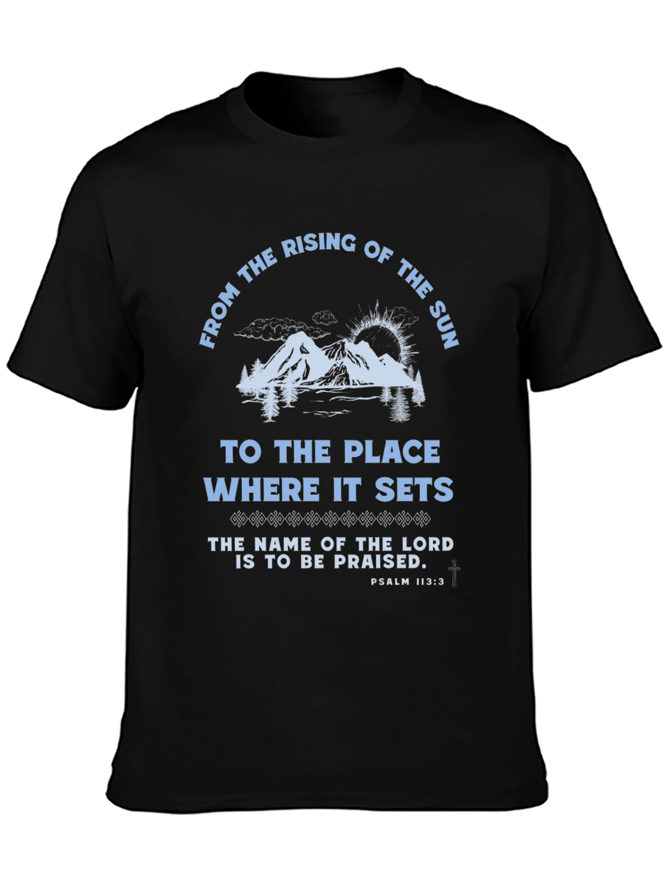 Psalm 113:3 Graphic T-Shirt