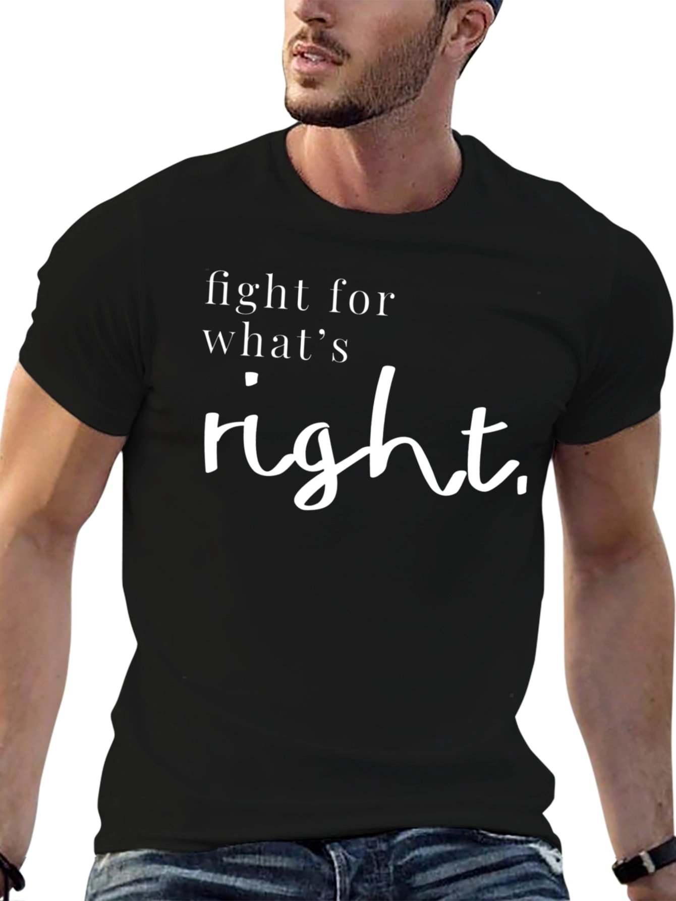 Fight for Whats Right T-Shirt