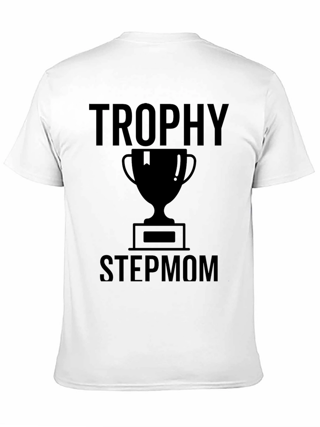 Trophy Stepmom Graphic Tee - Black T-Shirt