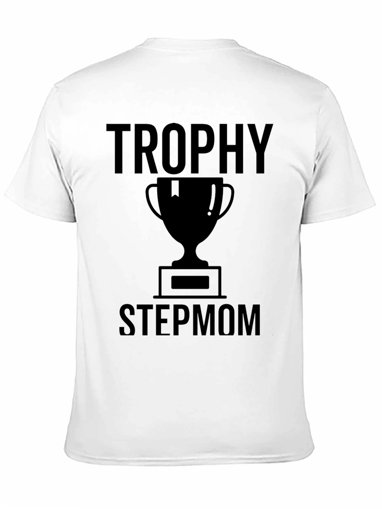 Trophy Stepmom Graphic Tee - Black T-Shirt