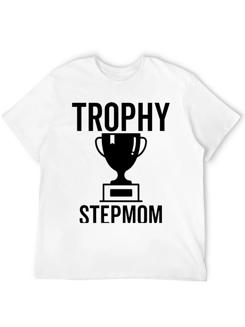 Trophy Stepmom Graphic Tee - Black T-Shirt