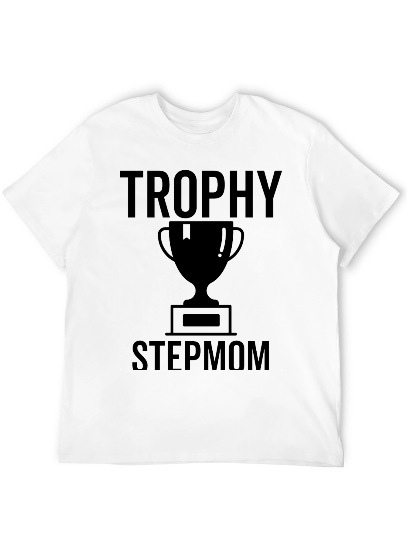 Trophy Stepmom Graphic Tee - Black T-Shirt