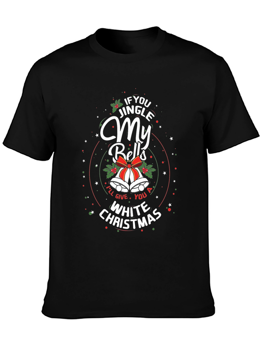 Jingle My Bells White Christmas Graphic T-Shirt