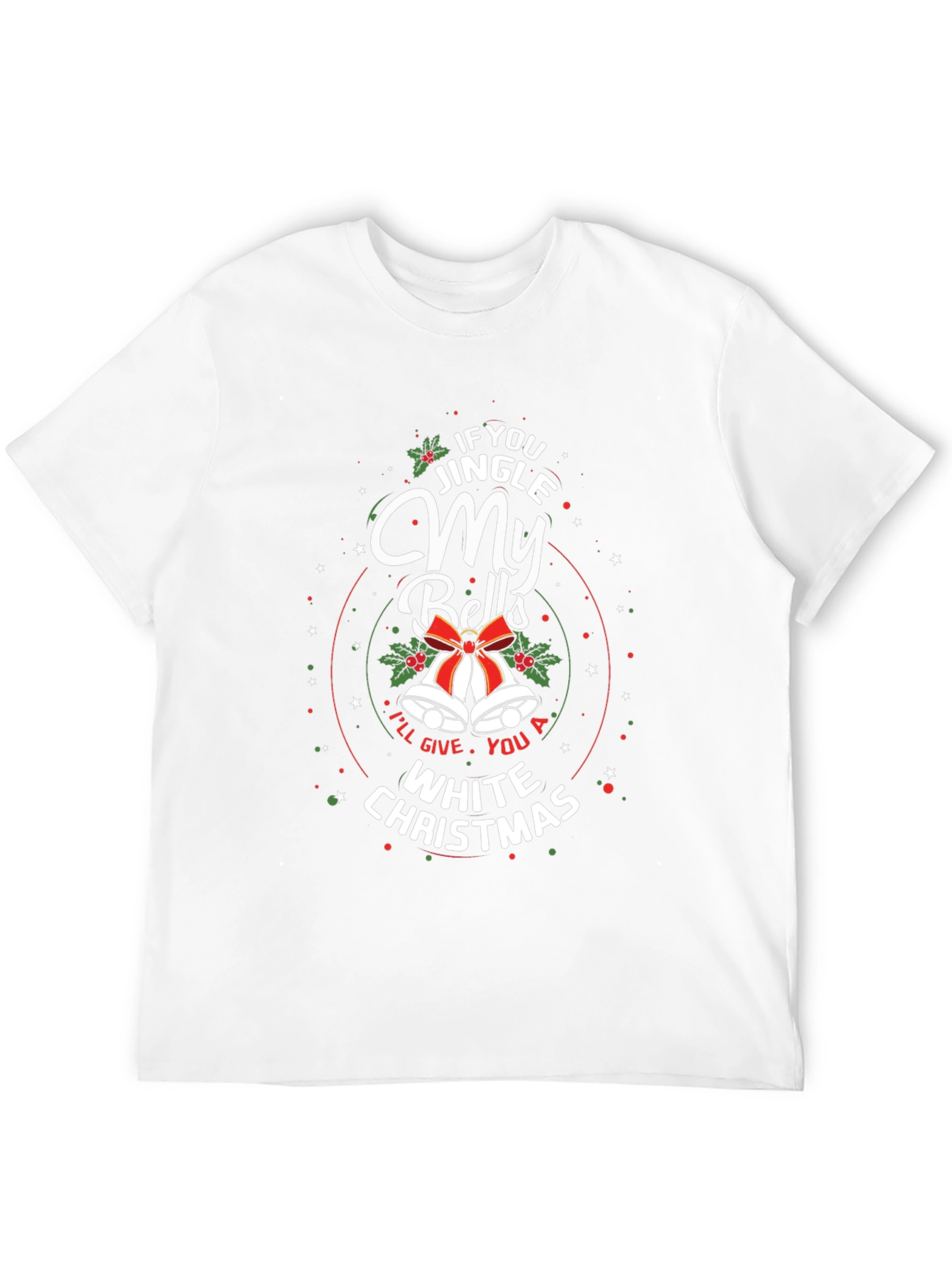 Jingle My Bells White Christmas Graphic T-Shirt