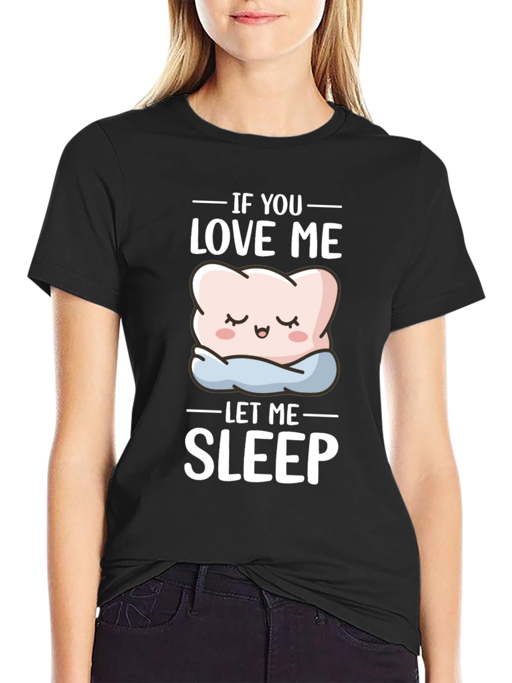 Funny If You Love Me Let Me Sleep T-Shirt