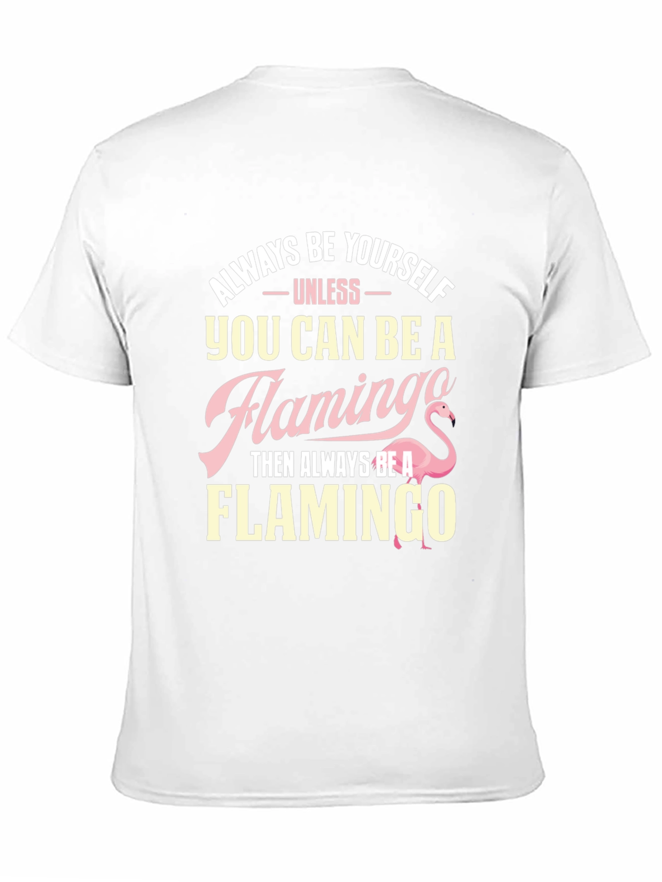 Always Be Yourself Flamingo T-Shirt
