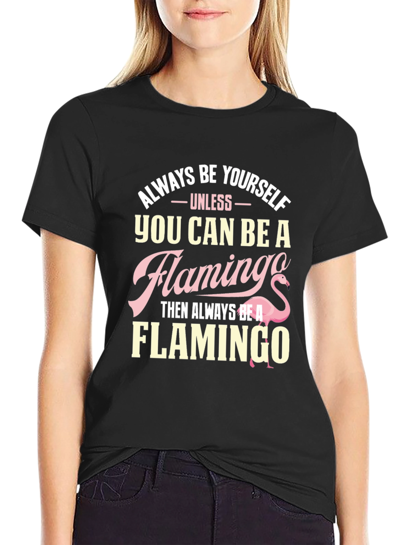 Always Be Yourself Flamingo T-Shirt