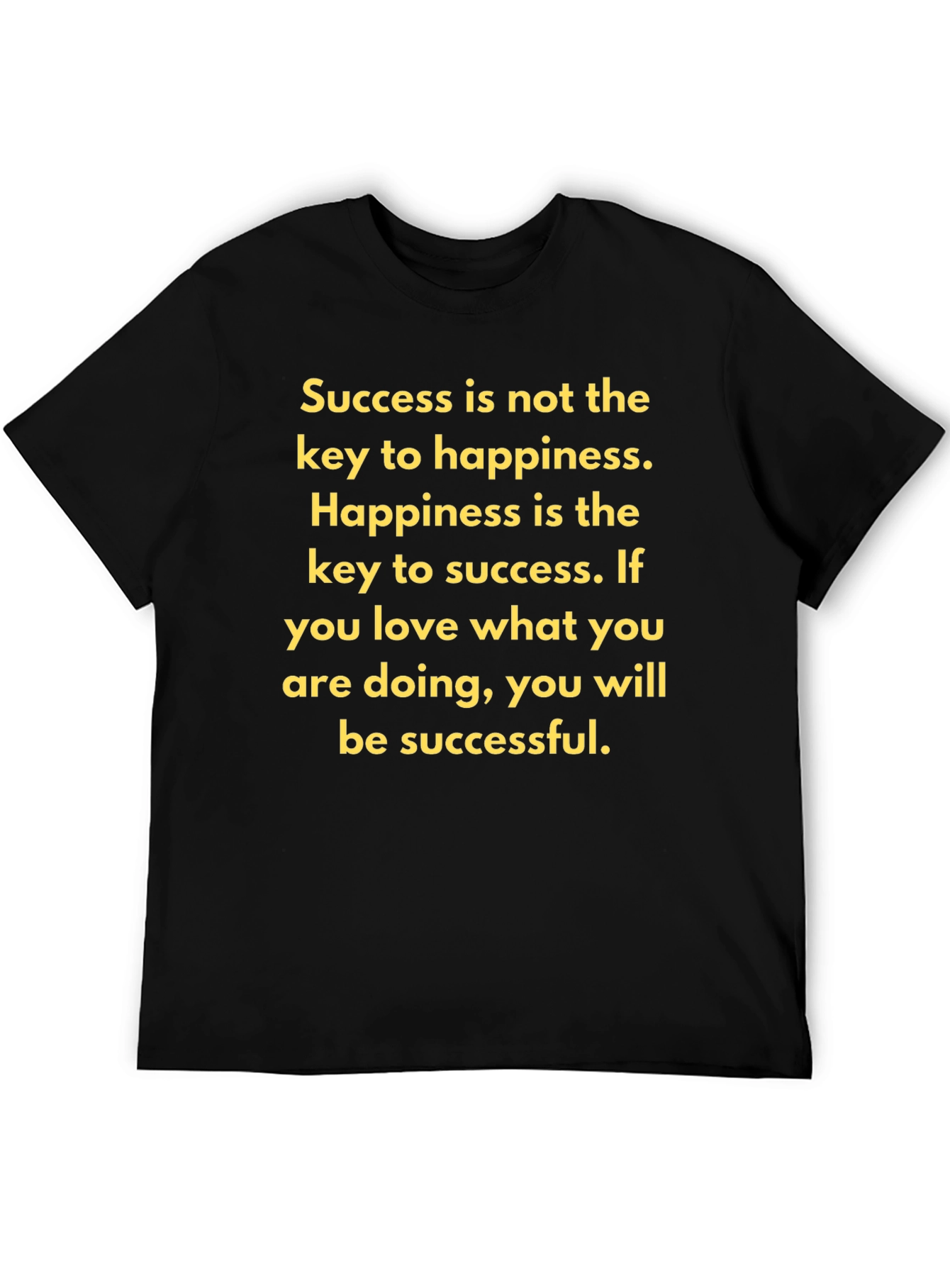 Motivational T-Shirt - Success and Happiness Quote
