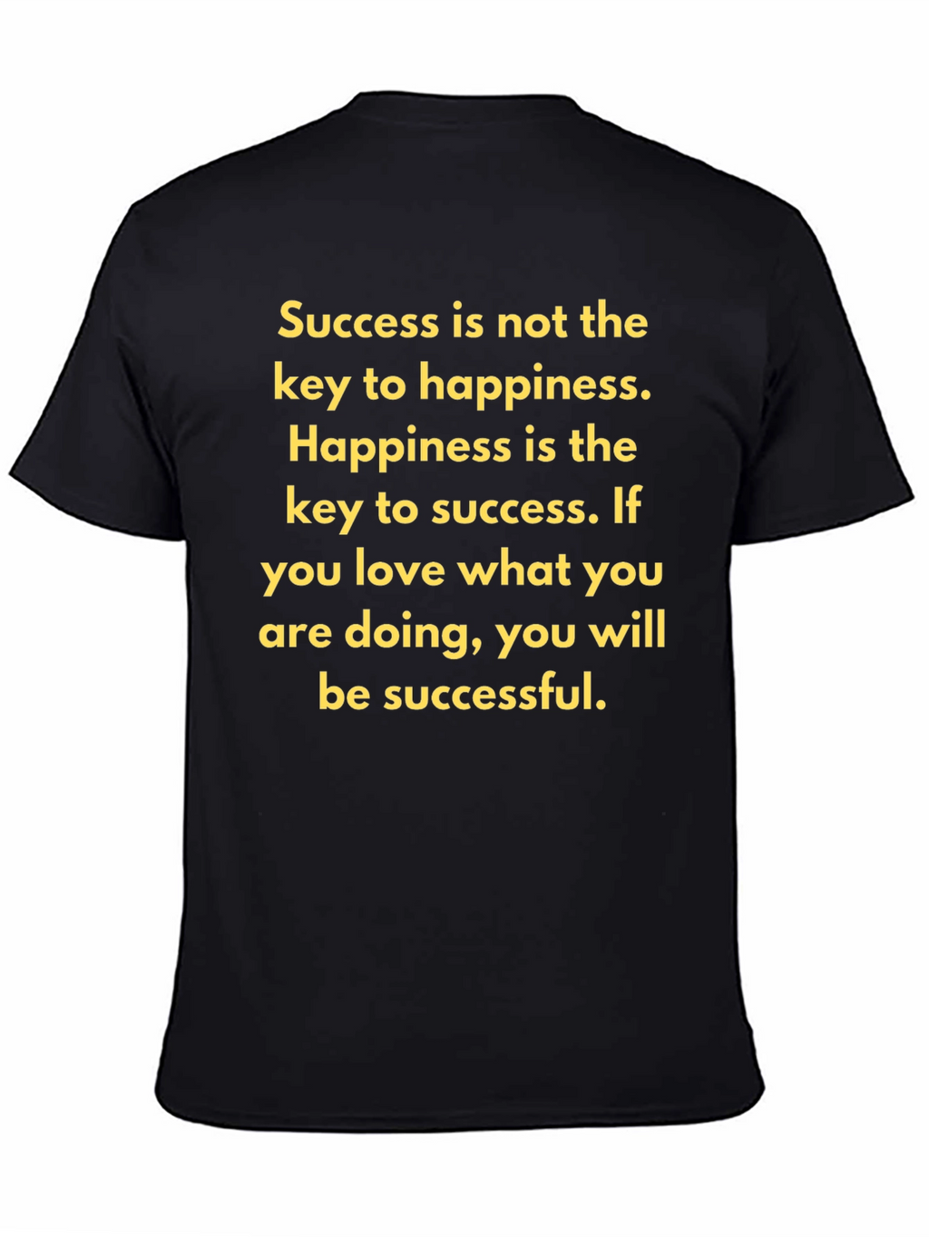 Motivational T-Shirt - Success and Happiness Quote