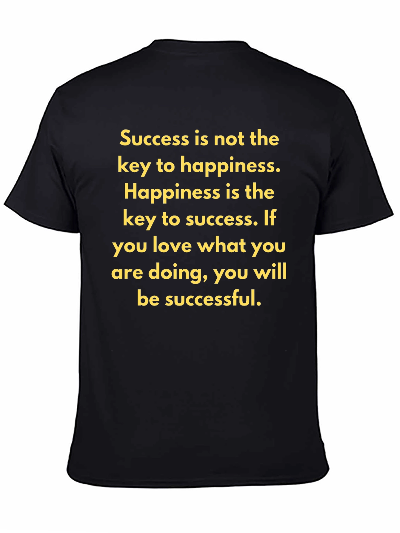 Motivational T-Shirt - Success and Happiness Quote