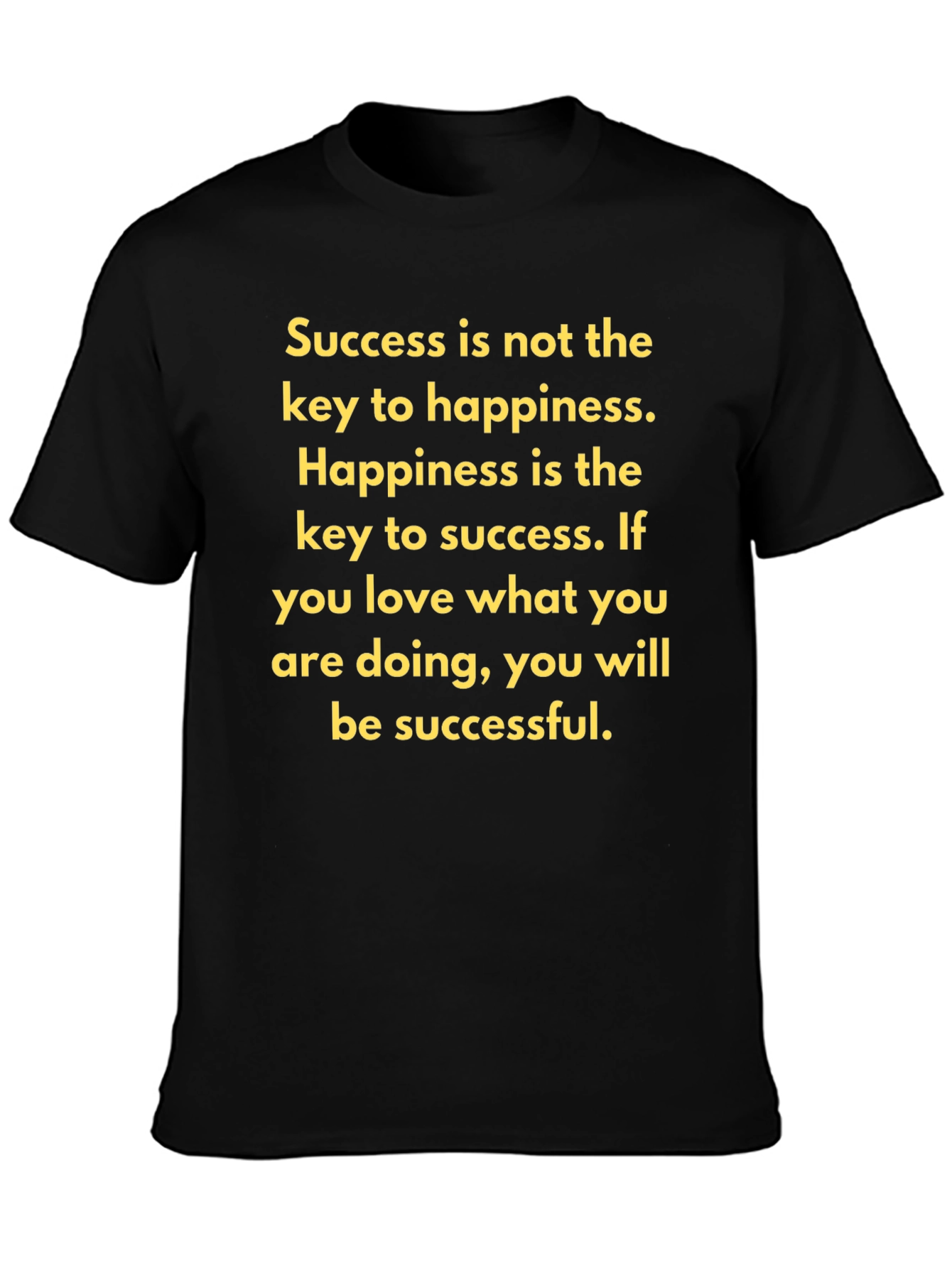 Motivational T-Shirt - Success and Happiness Quote