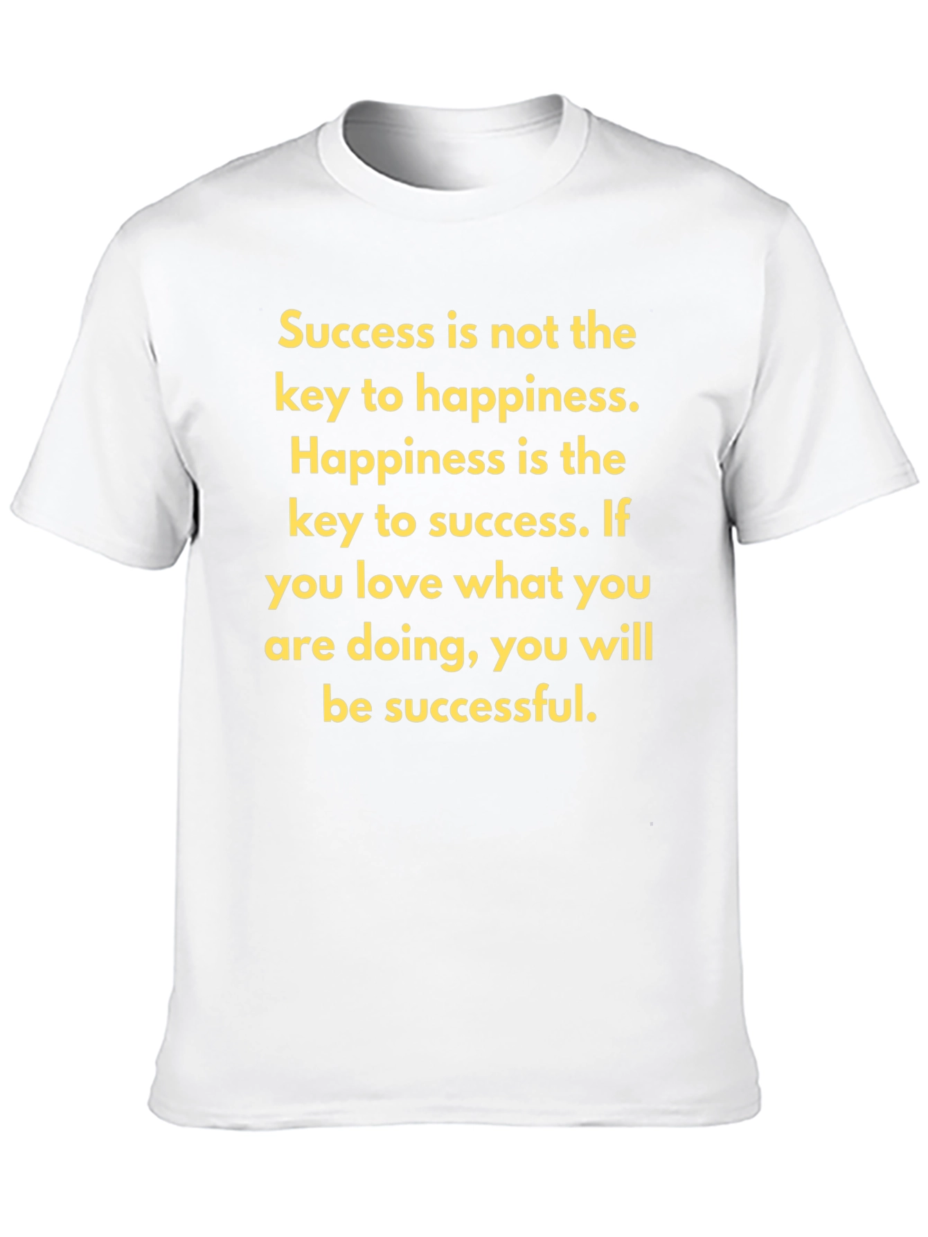 Motivational T-Shirt - Success and Happiness Quote