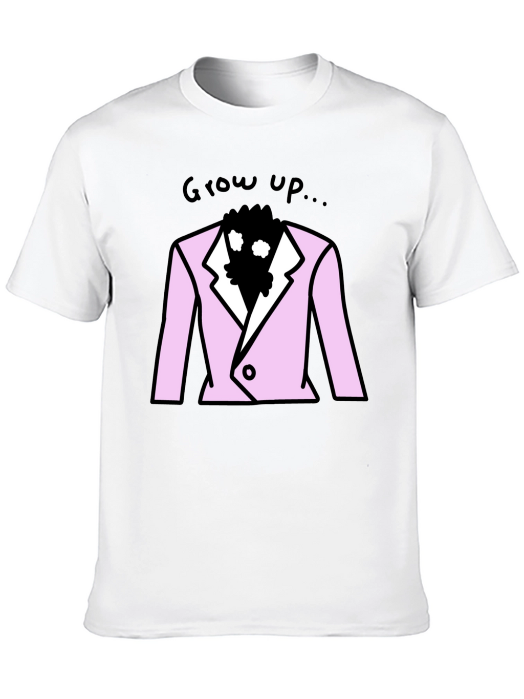 Grow Up T-Shirt - Pink Suit Design