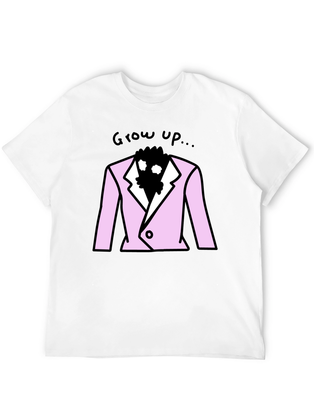 Grow Up T-Shirt - Pink Suit Design