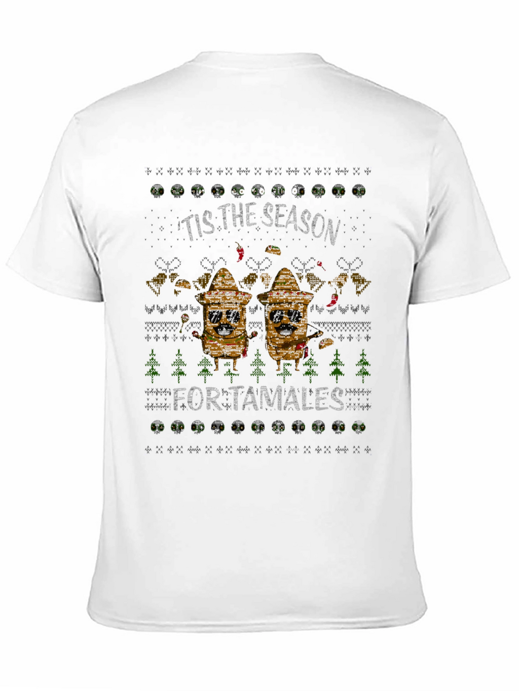 Tis the Season for Tamales Ugly Christmas T-Shirt
