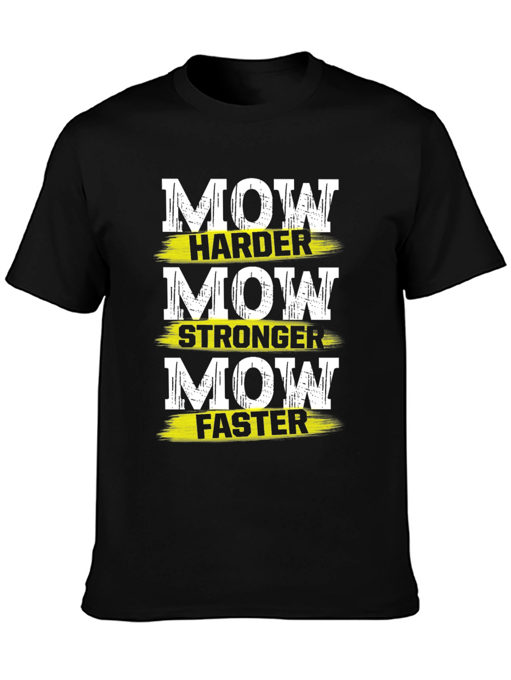 Mow Harder Stronger Faster Graphic T-Shirt